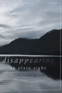 Cover of Disappearing in Plain Sight by Francis Guenette