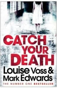 Cover of Catch Your Death by Louise Voss and Mark Edwards