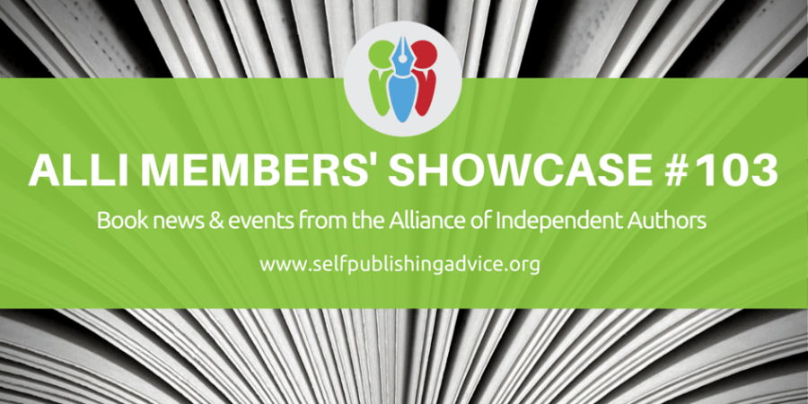 Alliance Of Independent Authors Members’ Showcase. Bulletin #103