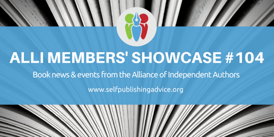 Alliance Of Independent Authors Members’ Showcase. Bulletin #104