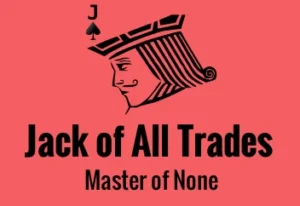 Jack of All Trades but Master of None