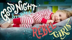 Rebel Girls, from the book's Kickstarter