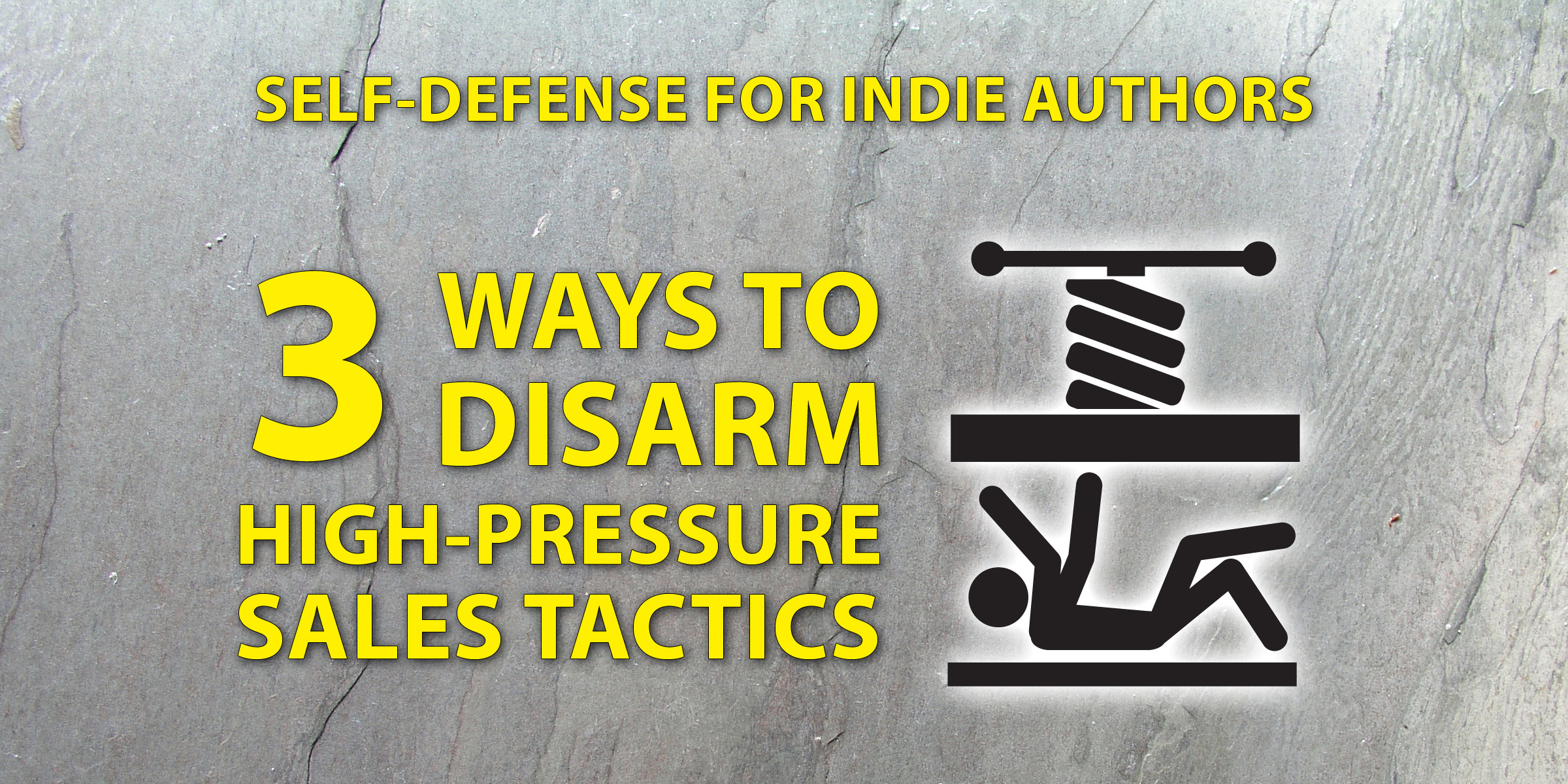 Disarming A High-Pressure Seller (Self-Defense For Indie Authors #1)