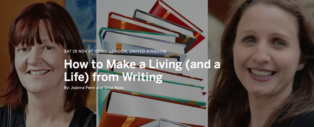 How to make a living (and a life) form writing Orna Ross Joanna Penn