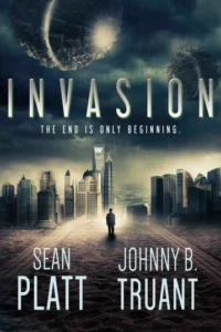 Invasion By Johnny B. Truant and Sean Platt