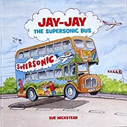 Cover of Jay-Jay the Supersonic Bus by Sue Wickstead
