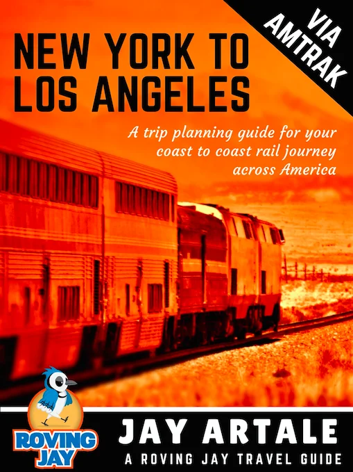 New York to Los Angeles by Amtrak Trip Planning guide Jay Artale