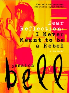 Dear Reflection: I Never Meant to be a Rebel.