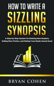 cover of How to Write a Sizzling Synopsis by Bryan Cohen