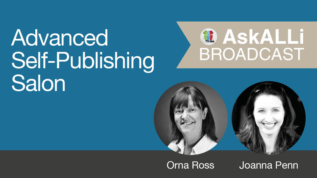 What Copyright Law Means For The Independent Author; AskALLi Advanced Self-Publishing Salon With Joanna Penn And Orna Ross