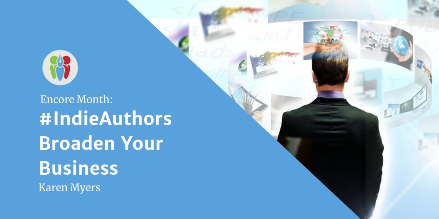 Encore Month: #IndieAuthors Broaden Your Business