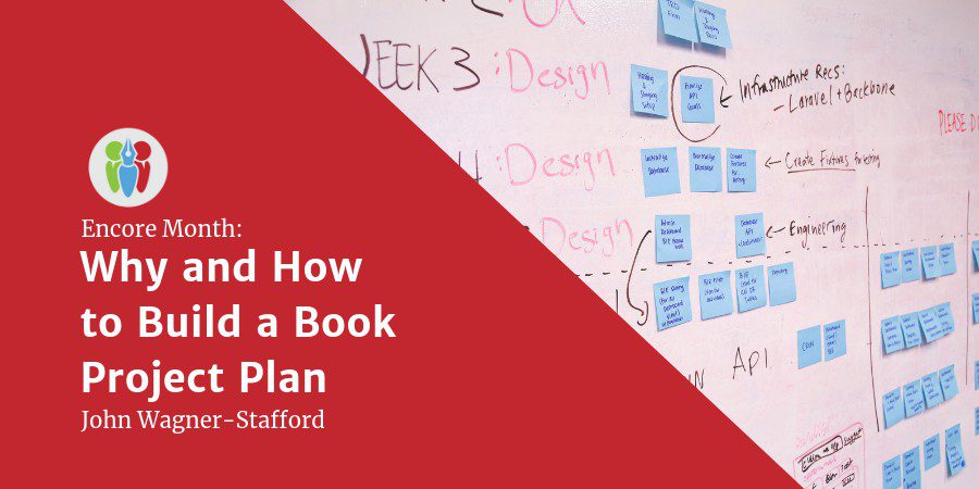 Encore Month: Why And How To Build A Book Project Plan