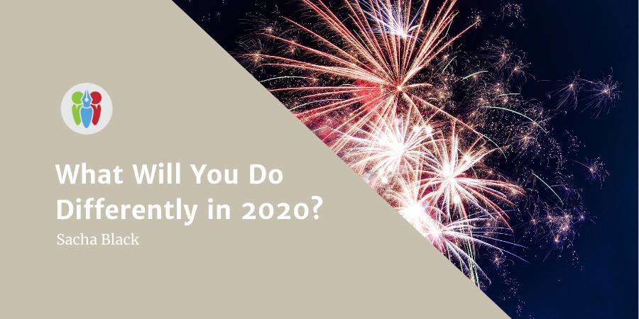 What Will You Do Differently In 2020?