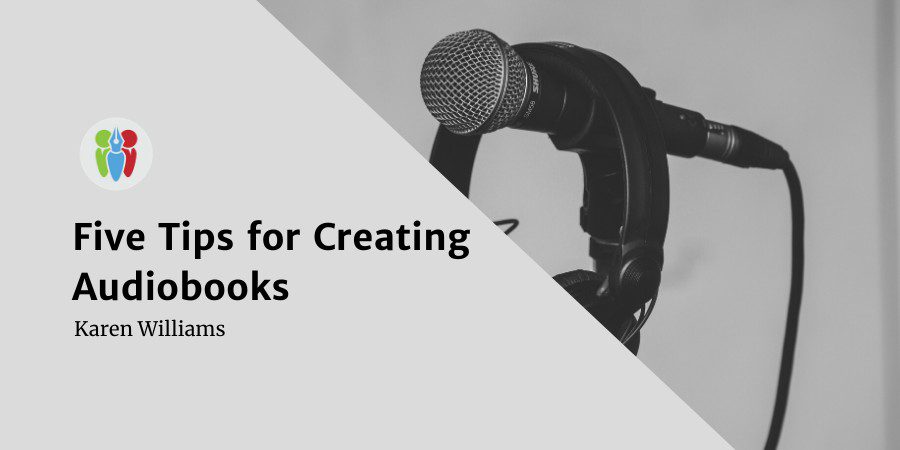 Five Tips For Creating Audiobooks