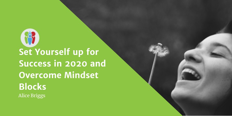 Set Yourself Up For Success In 2020 And Overcome Mindset Blocks