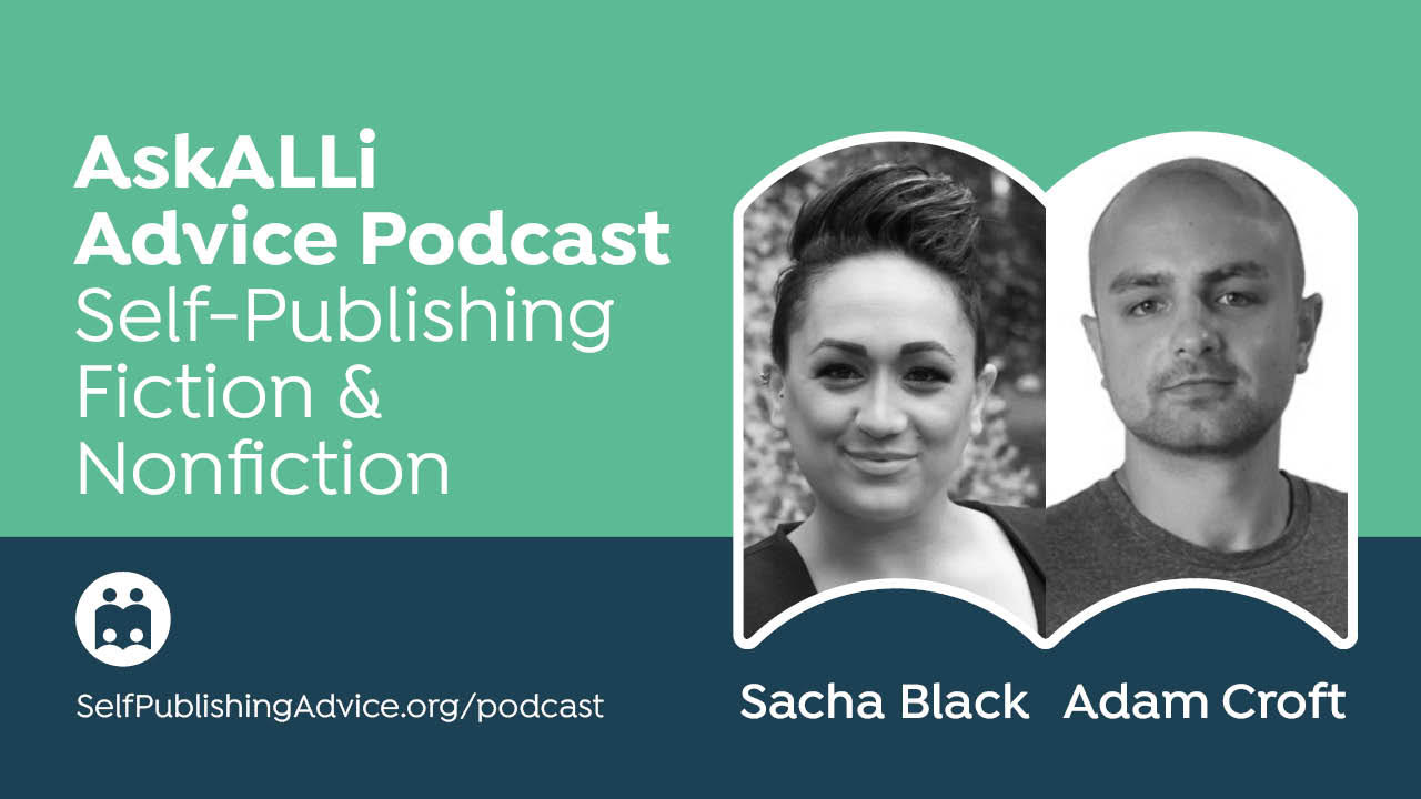 How Do You Sell Audiobooks Across All Platforms? With Sacha Black And Adam Croft: Self-Publishing Fiction & Nonfiction Podcast