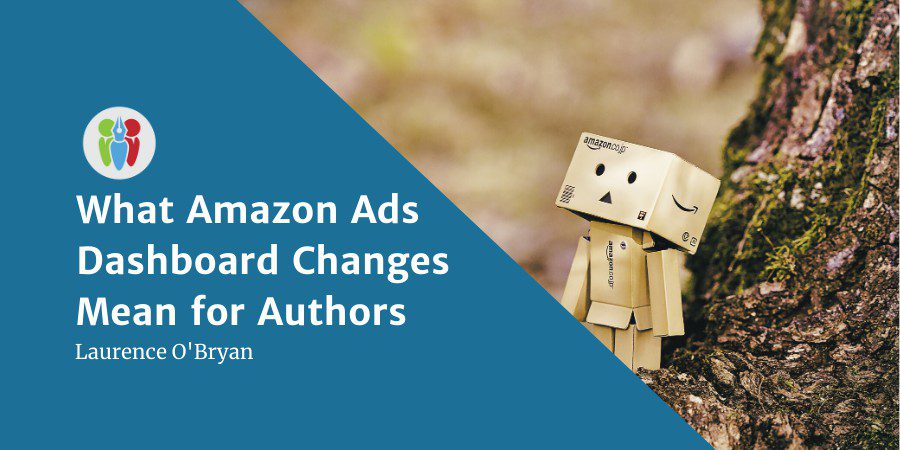 What Amazon Ads Dashboard Changes Mean For Authors