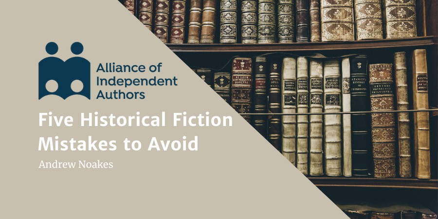 Five Historical Fiction Mistakes To Avoid