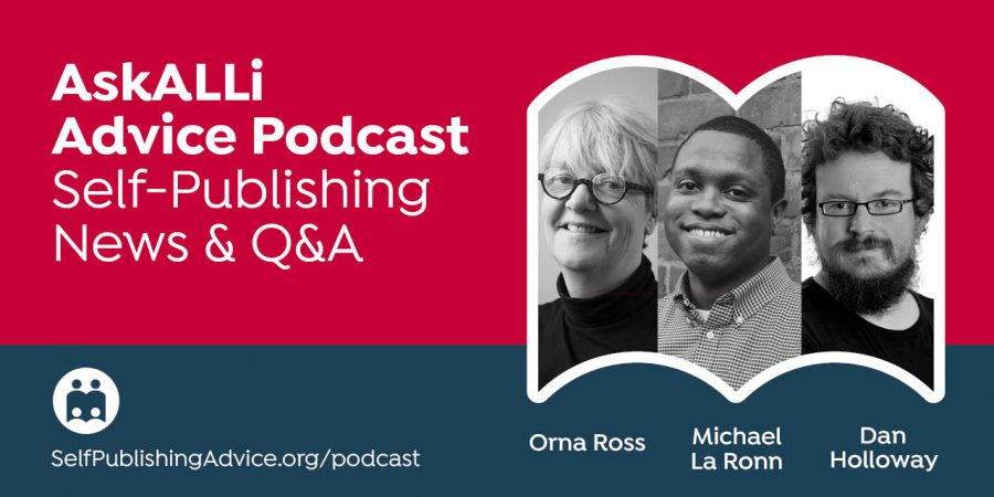 Why Do I Need An Author Website? Other Questions Answered By Orna Ross And Michael La Ronn; Plus, News With Daniel Holloway: Member Q&A & Self-Publishing News Podcast