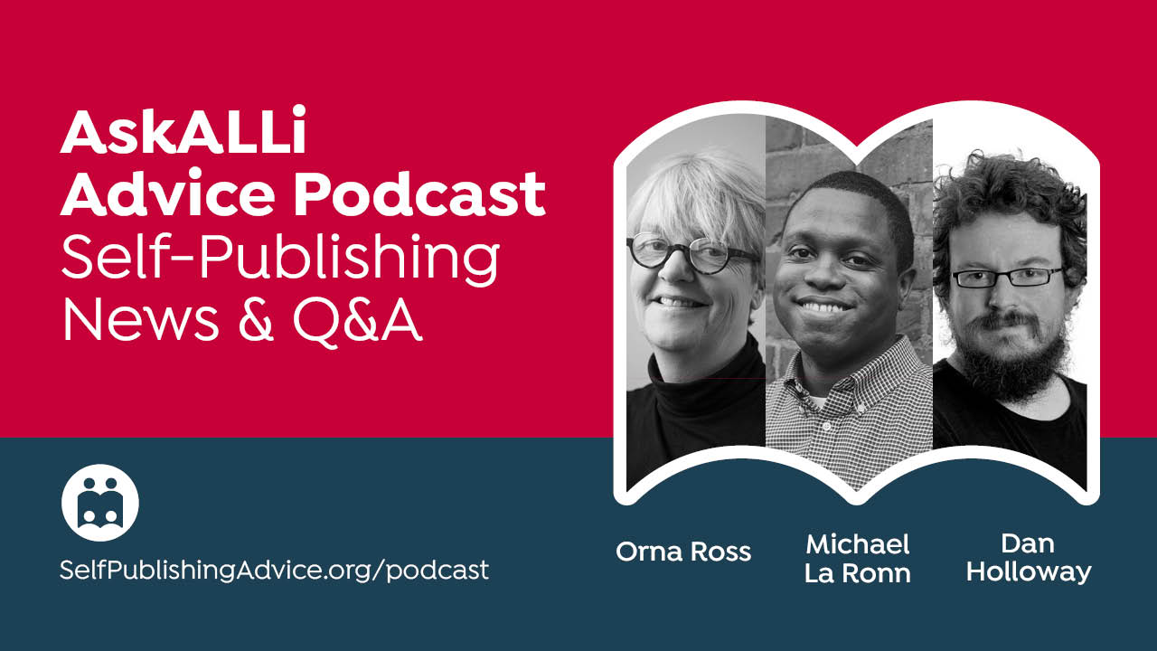 Why Do I Need An Author Website? Other Questions Answered By Orna Ross And Michael La Ronn; Plus, News With Daniel Holloway: Member Q&A & Self-Publishing News Podcast