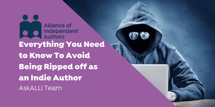 Everything You Need To Know To Avoid Being Ripped Off As An Indie Author