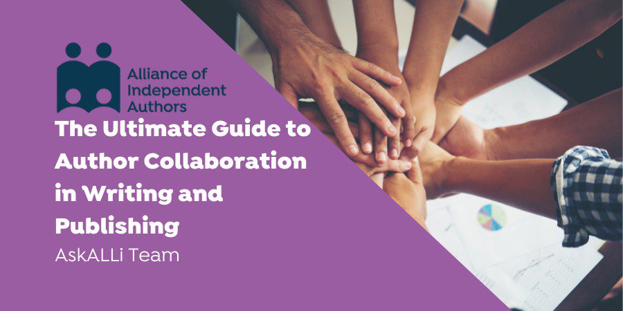 The Ultimate Guide To Author Collaboration In Writing And Publishing