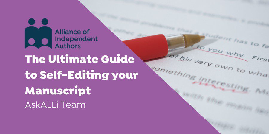 The Ultimate Guide To Self-Editing Your Manuscript
