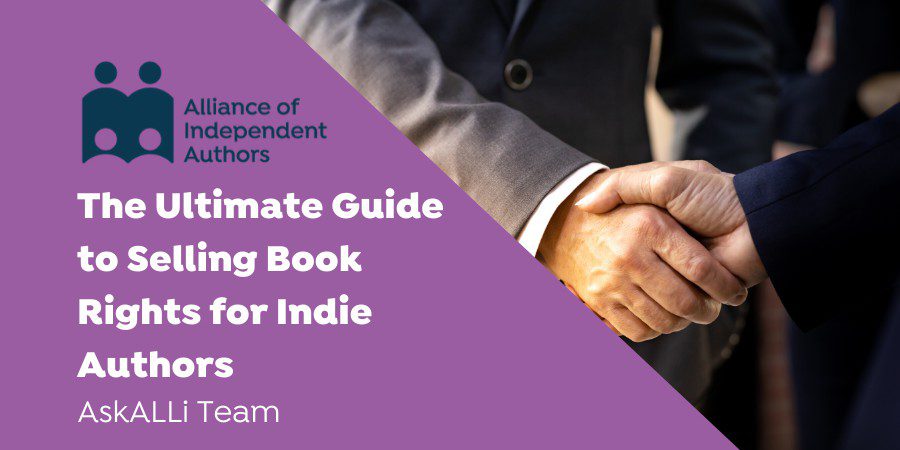 The Ultimate Guide To Rights Licensing For Indie Authors