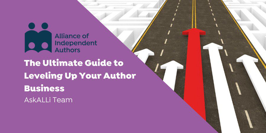 The Ultimate Guide To Leveling Up Your Author Business