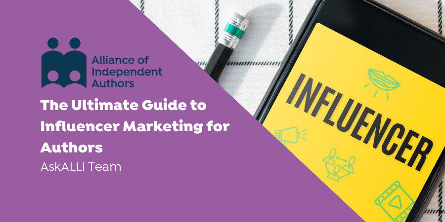 The Ultimate Guide To Influencer Marketing For Authors