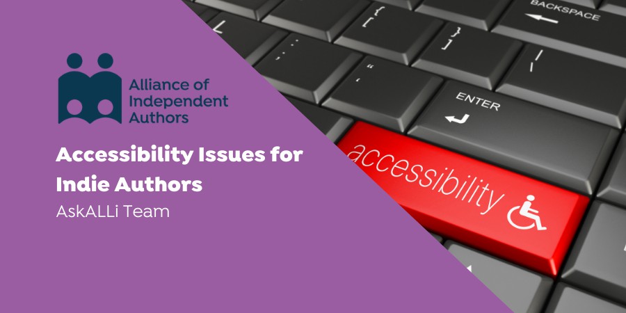 A Quick Guide To Accessibility Issues For Indie Authors