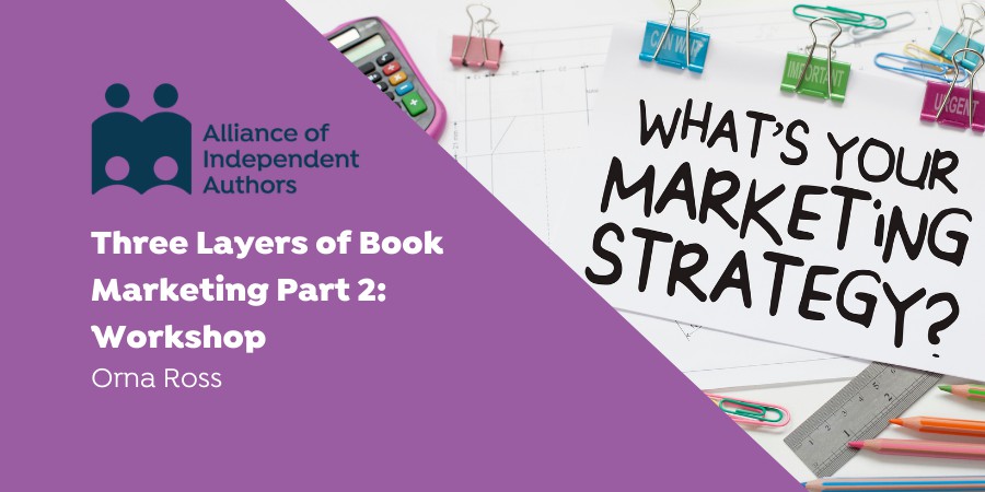 Three Layers Of Book Marketing Part 2: Workshop With Orna Ross