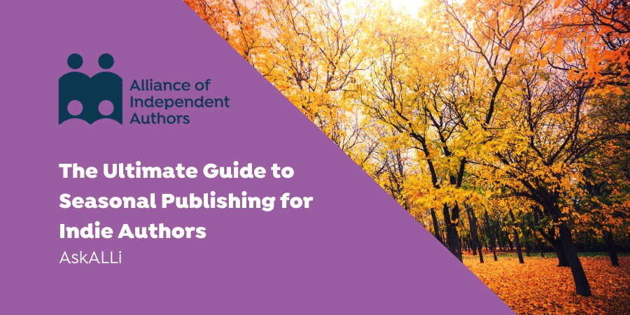 The Ultimate Guide To Seasonal Publishing For Indie Authors