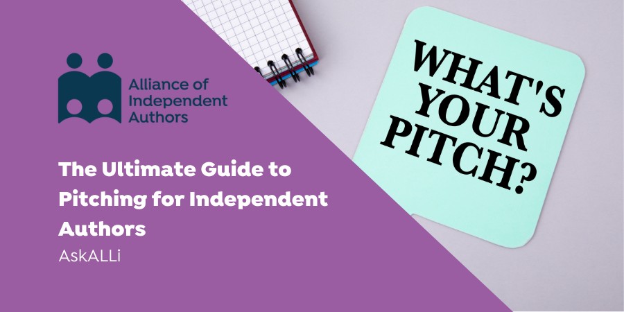 The Ultimate Guide To Pitching For Independent Authors