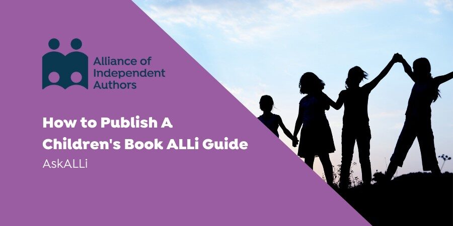 Successfully Self-Publishing Children’s Books: The ALLi Guide