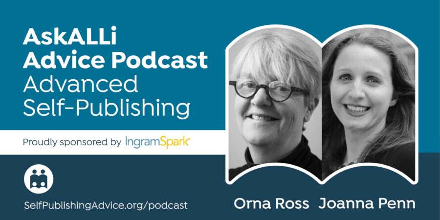 New Opportunities And Technologies For Authors: Advanced Self-Publishing Podcast With Orna Ross And Joanna Penn
