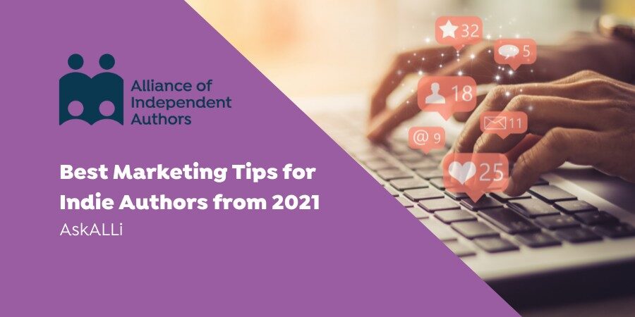 AskALLi’s Best Marketing Tips For Indie Authors From 2021