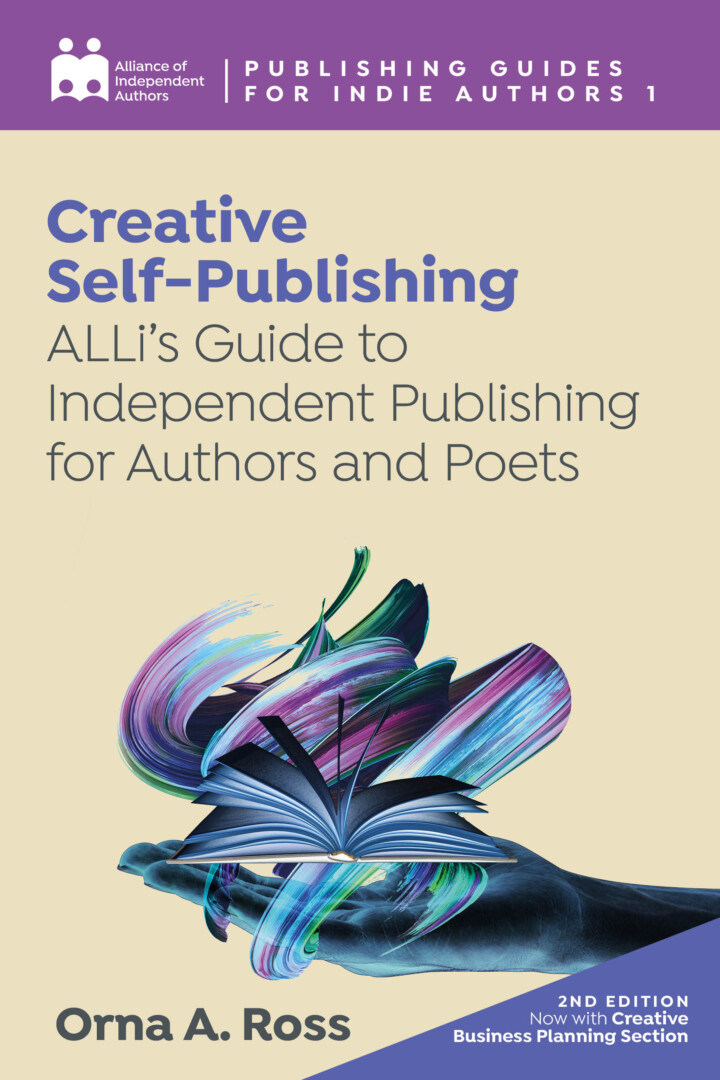 Creative Self-Publishing: ALLi’s Guide To Independent Publishing For Authors And Poets