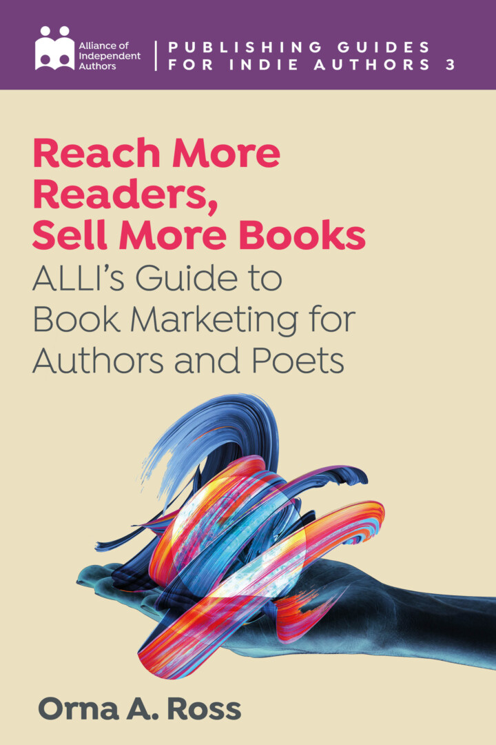 Reach More Readers, Sell More Books: ALLI’s Guide To Book Marketing For Authors And Poets