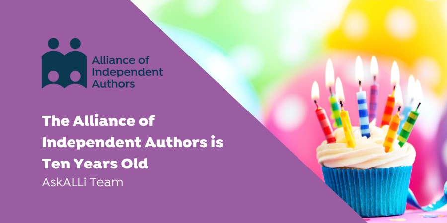 The Alliance Of Independent Authors Is Ten Years Old