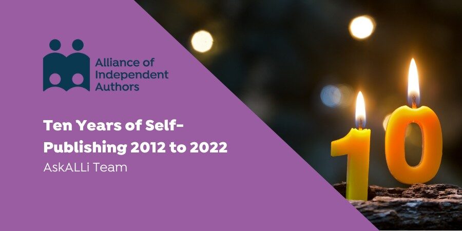 Ten Years Of Self-Publishing 2012 To 2022