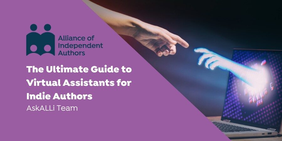 The Indie Authors' Ultimate Guide To Hiring Virtual Assistants