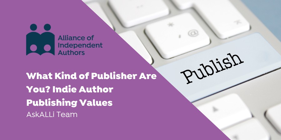 What Kind Of Publisher Are You? Indie Author Publishing Values: Image Of Keyboard