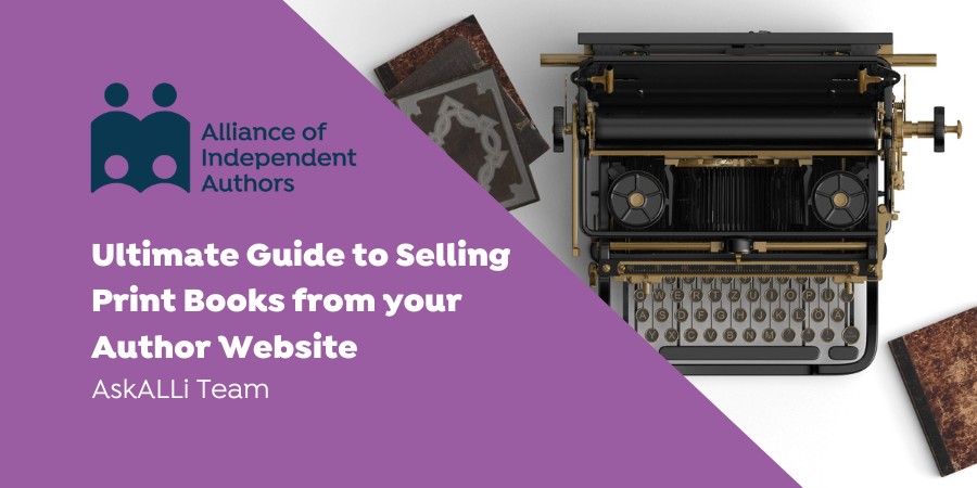 Ultimate Guide To Selling Print Books Direct From Your Author Website