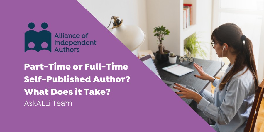 Part-Time Or Full-Time Self-Published Author? What Does It Take?
