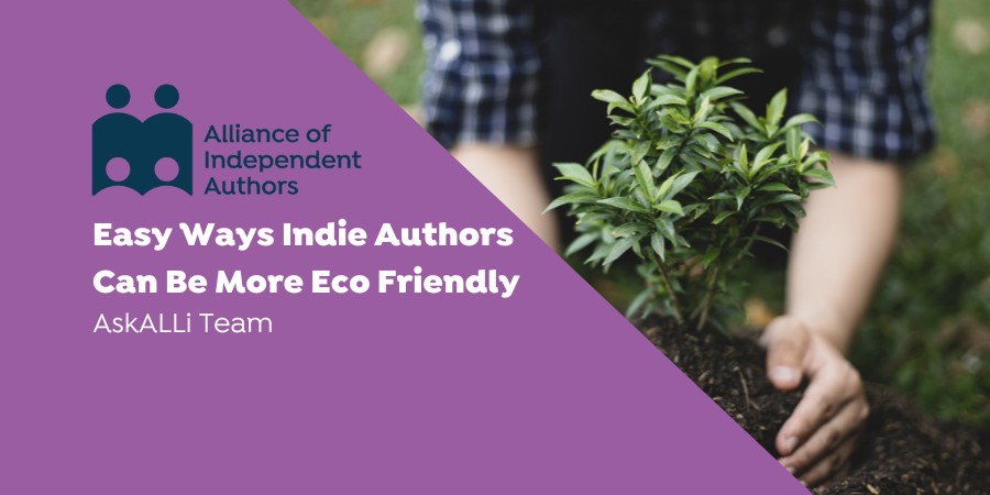 Easy Ways Indie Authors Can Be More Eco-Friendly