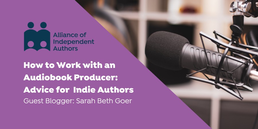 How To Work With An Audiobook Producer: Advice For Indie Authors
