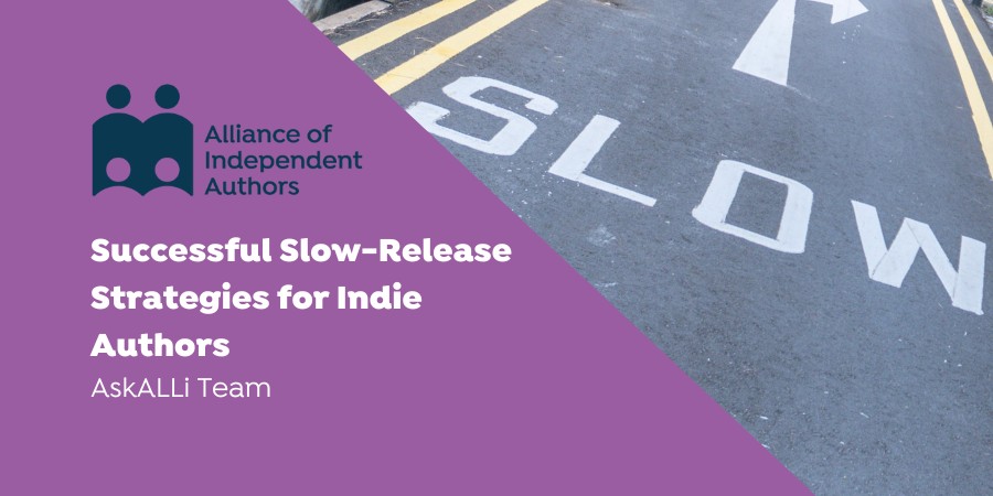 Text Reads: Successful Slow Release Strategies For Indie Authors