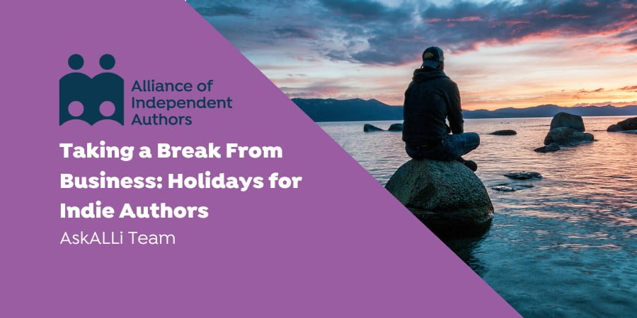 Taking A Break From Business: Holidays For Indie Authors
