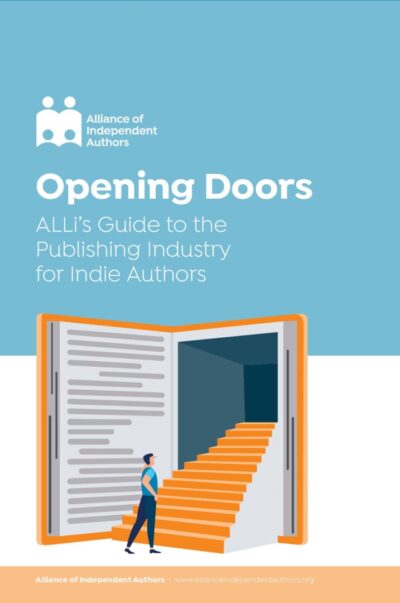 Opening Doors: ALLi’s Guide to the Publishing Industry for Indie Authors